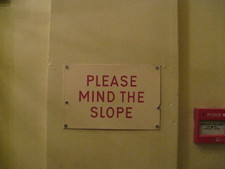 Watch out for the slope, please!