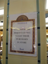 When you are in Harrod's (7 stories, absolutely huge!)  Don't eat your purchases in the store...  Even if they are not food or drink.